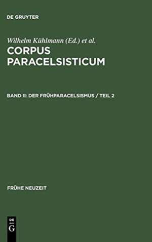 Der Frühparacelsismus / Teil 2 de Wilhelm Kühlmann