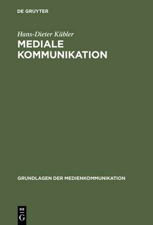 Mediale Kommunikation de Hans-Dieter Kübler