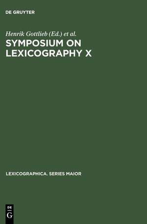 Symposium on Lexicography X: Proceedings of the Tenth International Symposium on Lexicography May 4-6, 2000 at the University of Copenhagen de Henrik Gottlieb