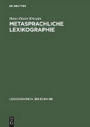 Metasprachliche Lexikographie: Untersuchungen zur Kodifizierung der linguistischen Terminologie de Hans-Dieter Kreuder