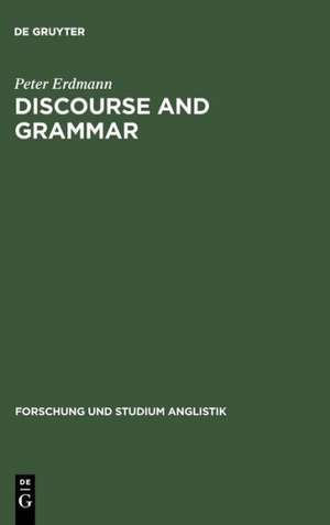 Discourse and Grammar: Focussing and Defocussing in English de Peter Erdmann