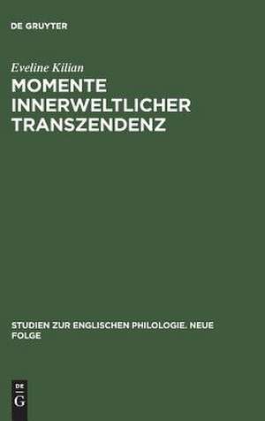 Momente innerweltlicher Transzendenz: Die Augenblickserfahrung in Dorothy Richardsons Romanzyklus "Pilgrimage" und ihr ideengeschichtlicher Kontext de Eveline Kilian