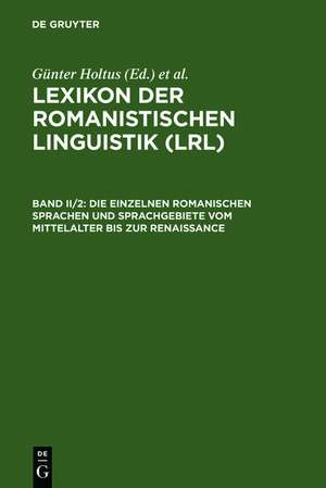 Die einzelnen romanischen Sprachen und Sprachgebiete vom Mittelalter bis zur Renaissance de Günter Holtus