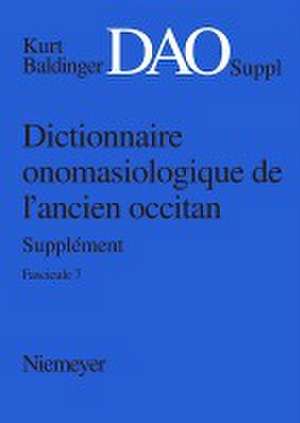 Kurt Baldinger: Dictionnaire onomasiologique de l'ancien occitan (DAO). Fascicule 7, Supplément de Nicoline Winkler