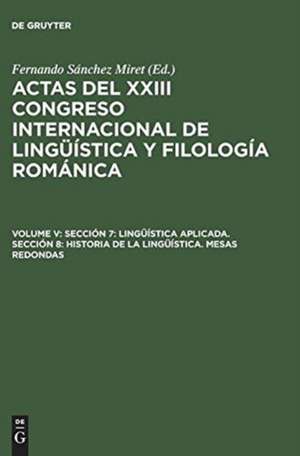 Sección 7: Lingüística aplicada. Sección 8: Historia de la lingüística. Mesas redondas de Fernando Sánchez Miret