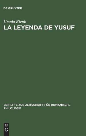 La Leyenda de Yusuf: Ein Aljamiadotext ; Edition und Glossar de Ursula Klenk