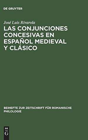 Las conjunciones concesivas en español medieval y clásico: Contribución a la sintaxis histórica española de José Luis Rivarola