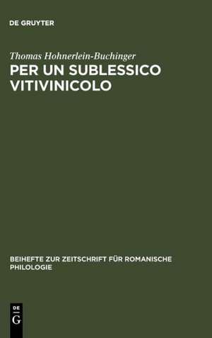 Per un sublessico vitivinicolo: La storia materiale e linguistica di alcuni nomi di viti e vini italiani de Thomas Hohnerlein-Buchinger