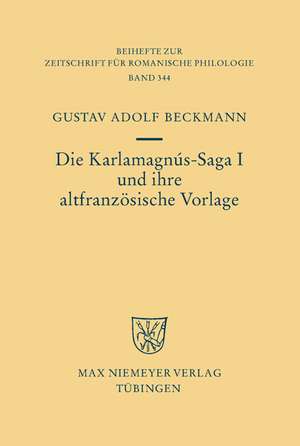 Die Karlamagnús-Saga I und ihre altfranzösische Vorlage de Gustav Adolf Beckmann