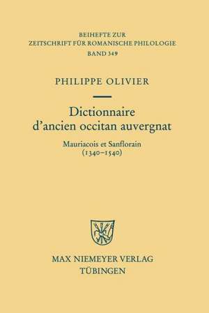 Dictionnaire d'ancien occitan auvergnat: Mauriacois et Sanflorain (1340-1540) de Philippe Olivier