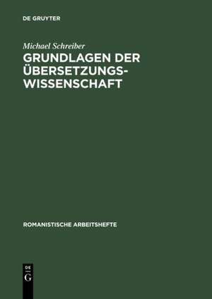 Grundlagen der Übersetzungswissenschaft: Französisch, Italienisch, Spanisch de Michael Schreiber