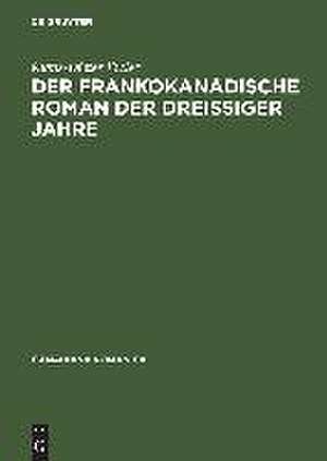 Der frankokanadische Roman der dreißiger Jahre: Eine ideologieanalytische Darstellung de Klaus-Dieter Ertler