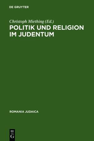 Politik und Religion im Judentum de Christoph Miething