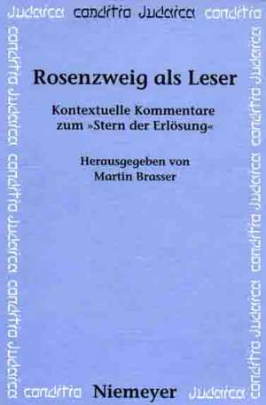 Rosenzweig als Leser: Kontextuelle Kommentare zum »Stern der Erlösung« de Martin Brasser