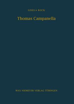 Thomas Campanella: Politisches Interesse und philosophische Spekulation de Gisela Bock