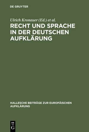 Recht und Sprache in der deutschen Aufklärung de Ulrich Kronauer