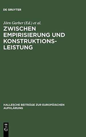 Zwischen Empirisierung und Konstruktionsleistung: Anthropologie im 18. Jahrhundert de Jörn Garber