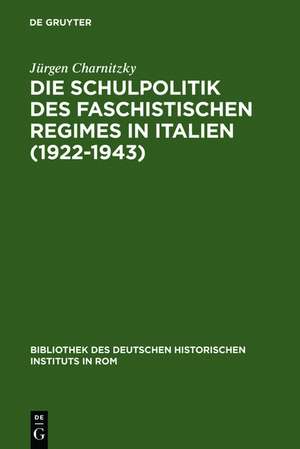 Die Schulpolitik des faschistischen Regimes in Italien (1922-1943) de Jürgen Charnitzky