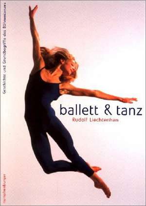 Ballett und Tanz de Rudolf Liechtenhan