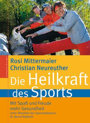 Die Heilkraft des Sports de Rosi Mittermaier