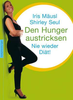 Den Hunger austricksen de Iris Mäusl