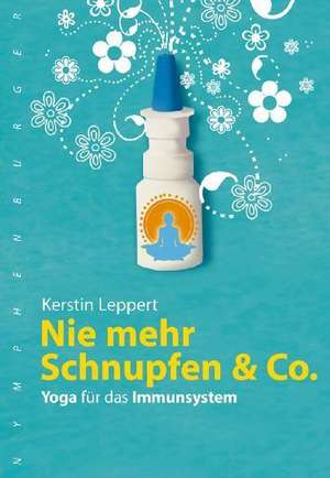 Nie mehr Schnupfen & Co. de Kerstin Leppert