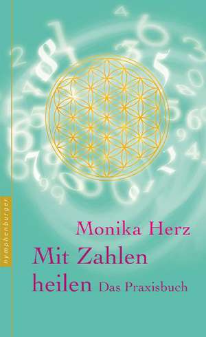 Mit Zahlen heilen de Monika Herz