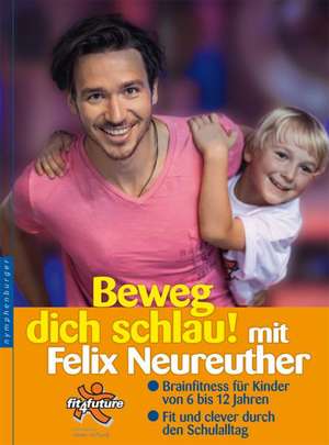 Beweg dich schlau! mit Felix Neureuther de Felix Neureuther