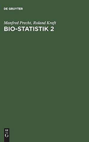 Bio-Statistik 2: Hypothesentests – Varianzanalyse – Nichtparametrische Statistik – Analyse von Kontingenztafeln – Korrelationsanalyse – Regressionsanalyse – Zeitreihenanalyse – Programmbeispiele in MINITAB, STATA, N, StatXact und TESTIMATE de Manfred Precht