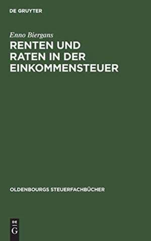 Renten und Raten in der Einkommensteuer de Enno Biergans