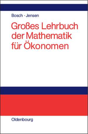 Großes Lehrbuch der Mathematik für Ökonomen de Karl Bosch