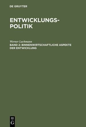 Binnenwirtschaftliche Aspekte der Entwicklung de Werner Lachmann