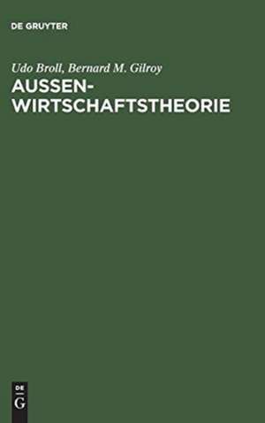 Aussenwirtschaftstheorie: Einführung und neuere Ansätze de Udo Broll