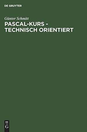 Pascal-Kurs - technisch orientiert de Günter Schmitt