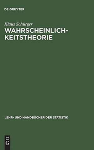 Wahrscheinlichkeitstheorie de Klaus Schürger