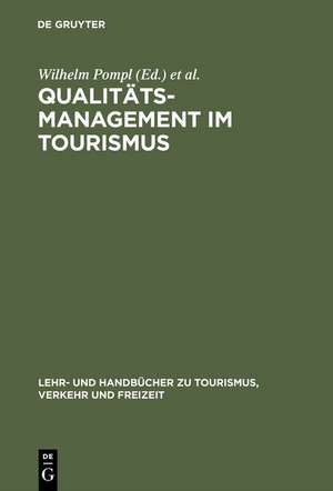 Qualitätsmanagement im Tourismus de Wilhelm Pompl