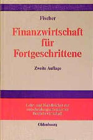 Finanzwirtschaft für Fortgeschrittene de Edwin O. Fischer