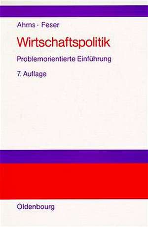 Wirtschaftspolitik: Problemorientierte Einführung de Hans-Jürgen Ahrns