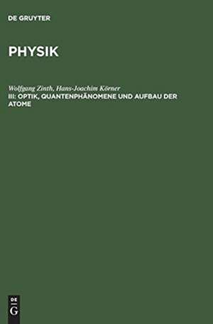 Optik, Quantenphänomene und Aufbau der Atome de Wolfgang Zinth