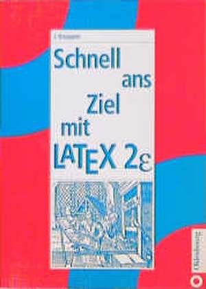 Schnell ans Ziel mit LATEX 2e de Jörg Knappen