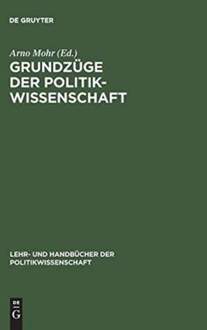 Grundzüge der Politikwissenschaft de Arno Mohr