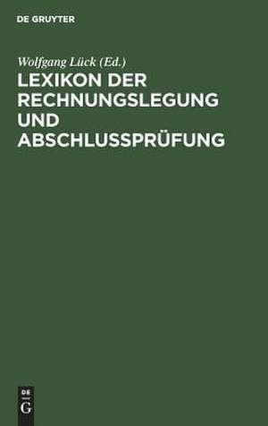 Lexikon der Rechnungslegung und Abschlußprüfung de Wolfgang Lück