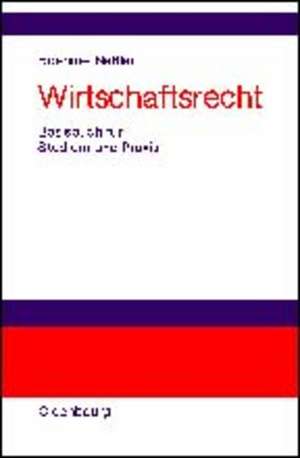 Wirtschaftsrecht: Basisbuch für Studium und Praxis de Volker Boehme-Neßler