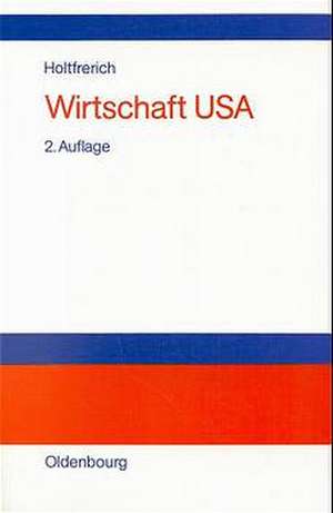 Wirtschaft USA: Strukturen, Institutionen und Prozesse de Carl-Ludwig Holtfrerich