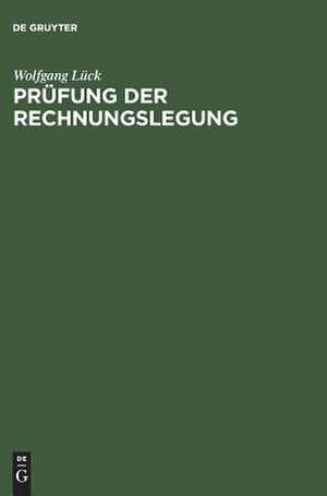 Prüfung der Rechnungslegung : Jahresabschlußprüfung de Wolfgang Lück