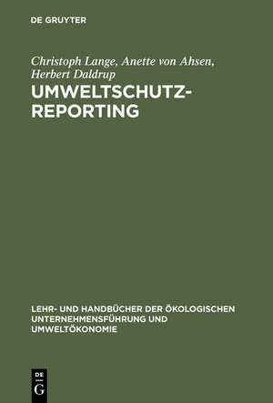 Umweltschutz-Reporting: Umwelterklärungen und -berichte als Module eines Reportingsystems de Christoph Lange