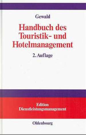 Handbuch des Touristik- und Hotelmanagement de Stefan Gewald