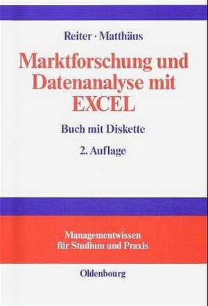 Marktforschung und Datenanalyse mit EXCEL: Moderne Software zur professionellen Datenanalyse
Mit praxisbezogenen Beispielen und zahlreichen Übungsaufgaben de Gerhard Reiter