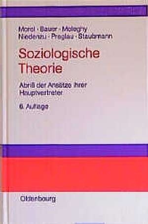 Soziologische Theorie: Abriß der Ansätze ihrer Hauptvertreter de Julius Morel