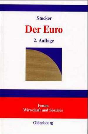 Der Euro : Kritischer Dialog und erläuterndes Glossar de Ferry Stocker